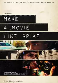 Plakat filmu Make a Movie Like Spike