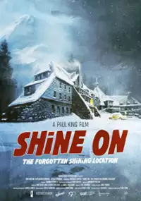 Plakat filmu Shine On: The Forgotten Shining Location