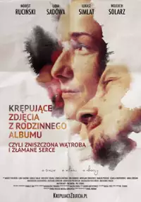 Plakat filmu Krępujące zdjęcia z rodzinnego albumu czyli zniszczona wątroba i złamane serce