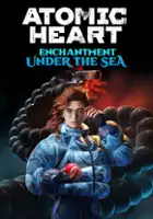 plakat gry Atomic Heart: Enchantment Under the Sea
