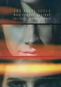 Plakat filmu The Brave Souls Who Fought Against the Slave Vampire Women