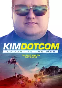 Plakat filmu Kim Dotcom: Caught in the Web