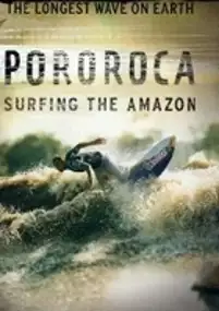 Plakat filmu Pororoca: Surfing the Amazon