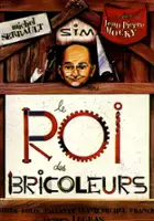 Robert Nogaret / Le roi des bricoleurs