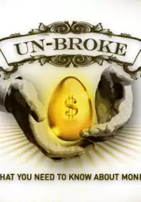 Plakat filmu Un-Broke: What You Need to Know About Money