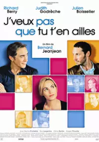 Plakat filmu J'veux pas que tu t'en ailles