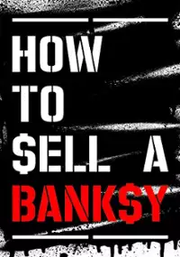Plakat filmu How to sell a Banksy