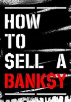 plakat filmu How to sell a Banksy