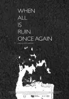 plakat filmuWhen All is Ruin Once Again