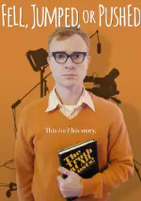 Plakat filmu Fell, Jumped or Pushed