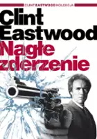 Clint Eastwood / Nagłe zderzenie