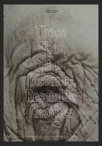 Plakat filmu Those That, at a Distance, Resemble Another