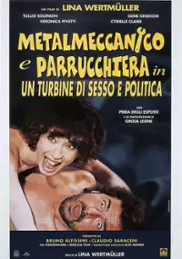 Plakat filmu Metalmeccanico e parrucchiera in un turbine di sesso e di politica