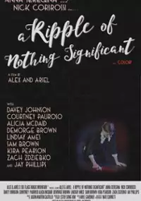 Plakat filmu A Ripple of Nothing Significant