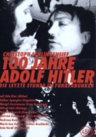plakat filmu 100 Jahre Adolf Hitler - Die letzte Stunde im Führerbunker