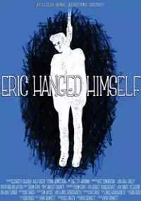 Plakat filmu Eric Hanged Himself
