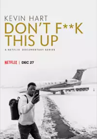 Plakat serialu Kevin Hart: Don't F**k This Up