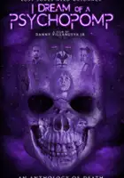 plakat filmu I Dream of a Psychopomp