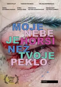 Plakat filmu Moje nebe je horší než tvoje peklo