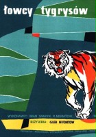 plakat filmu Łowcy tygrysów