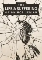 The Life and Suffering of Prince Jerian