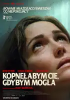 plakat filmuKopnęłabym cię, gdybym mogła