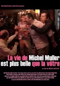 Plakat filmu La Vie de Michel Muller est plus belle que la vôtre