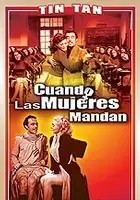 plakat filmu Cuando las mujeres mandan