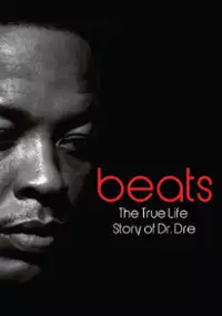 Plakat filmu Beats: The True Life Story of Dr. Dre