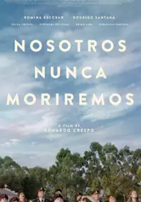 Plakat filmu Nosotros nunca moriremos