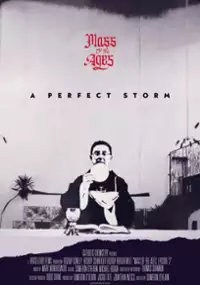 Plakat filmu Mass of the Ages: A Perfect Storm