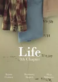 Plakat filmu Life. 8th Chapter