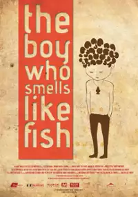 Plakat filmu The Boy Who Smells Like Fish