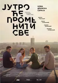 Plakat serialu Jutro će promeniti sve