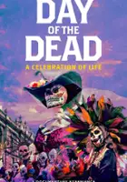 plakat filmu Day of the Dead: A Celebration of Life
