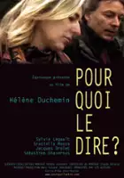 plakat filmu Pourquoi le dire?