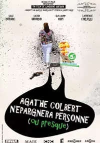Plakat filmu Agathe Colbert n'epargnera personne (ou presque)
