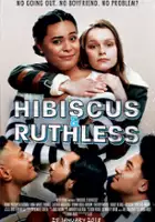 plakat filmu Hibiscus & Ruthless