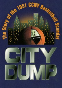 City Dump: The Story of the 1951 CCNY Basketball Scandal