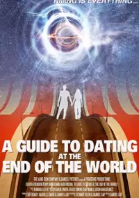 Plakat filmu A Guide to Dating at the End of the World