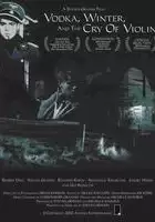 plakat filmu Vodka, Winter and the Cry of Violin