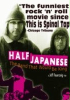 plakat filmu Half Japanese: The Band That Would Be King
