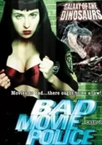 Plakat filmu Bad Movie Police Case #1: Galaxy of the Dinosaurs
