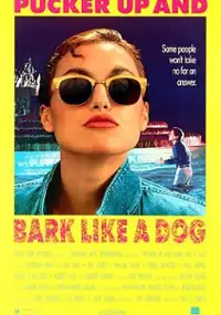 Plakat filmu Pucker Up and Bark Like a Dog