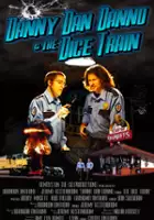 plakat filmu Danny Dan Danno and the Dice Train