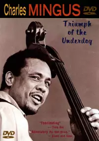 Plakat filmu Charles Mingus: Triumph of the Underdog