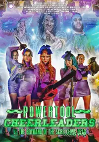 Plakat filmu Powertool Cheerleaders vs the Boyband of the Screeching Dead
