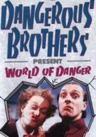 plakat filmu Dangerous Brothers Present: World of Danger