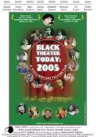 plakat filmu Black Theater Today: 2005