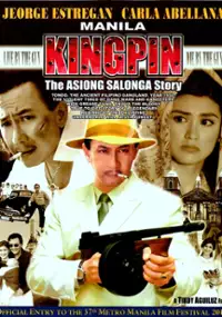Plakat filmu Manila Kingpin: The Asiong Salonga Story